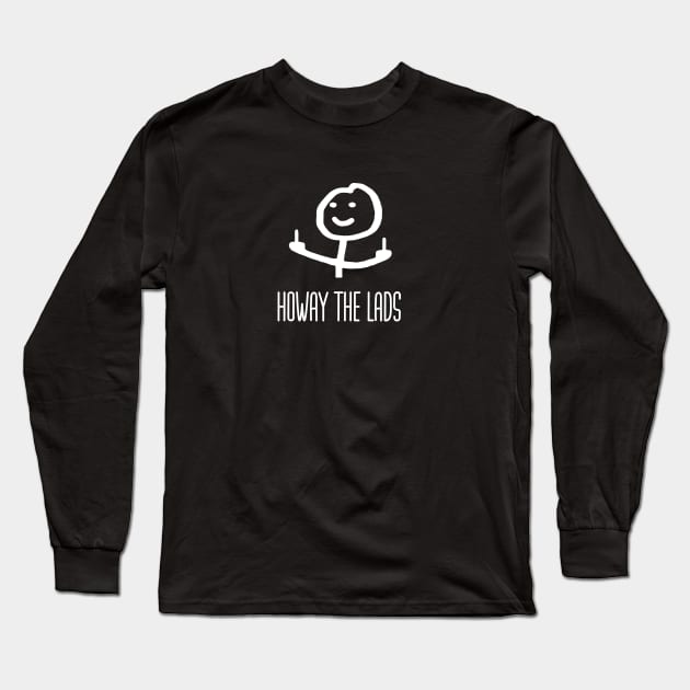 Howay The Lads Long Sleeve T-Shirt by Ferhat Sözeri Art